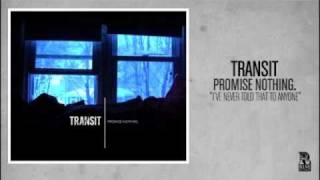 Transit - I've Never Told That to Anyone