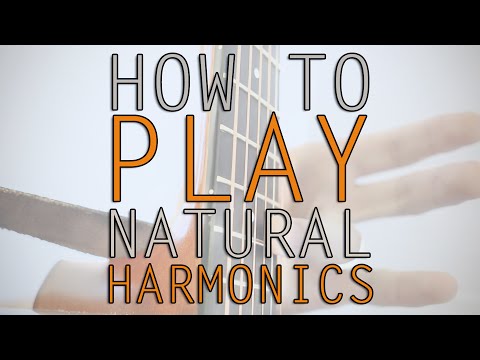 How To Play Natural Harmonics