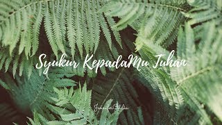 Download lagu Syukur KepadaMu Tuhan - cover by JenniferOdelia mp3 Download lagu Syukur KepadaMu Tuhan - cover by JenniferOdelia mp3