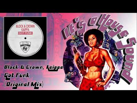 Block & Crown, Kaippa - Got Funk (Original Mix)