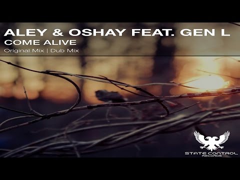 OUT NOW! Aley & Oshay Feat. Gen L - Come Alive (Original Mix)