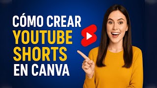 Cómo Crear YouTube Shorts en Canva | Guía Paso a Paso 2025