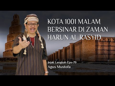 Jejak Langkah eps . 79 - KOTA 1001 MALAM BERSINAR DI ZAMAN HARUN AL RASYID