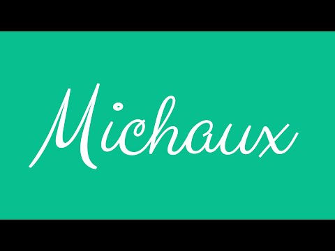 Learn how to Sign the Name Michaux Stylishly in Cursive Writing