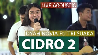 Download lagu CIDRO 2 - DYAH NOVIA Ft. TRI SUAKA || (LIVE ACOUSTIC ) mp3
