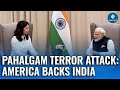 USA Backs India After Pahalgam Terror Attack That Killed 26 Civilians In Jammu And Kashmir