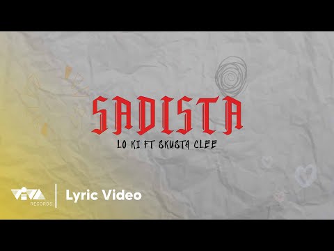 SADISTA - Lo Ki ft. Skusta Clee (Official Lyric Video)