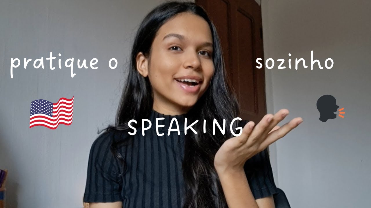 Como praticar o SPEAKING em Inglês SOZINHO