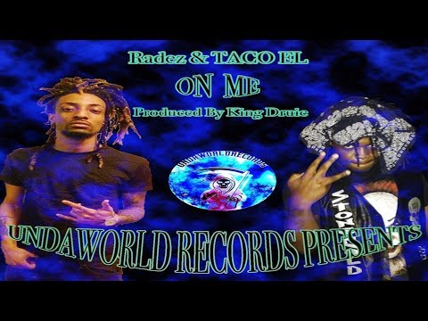 RADEZ x BMB TACO EL - ON ME (Prod. by King Druie)