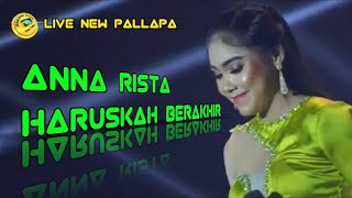 Download lagu NEW PALLAPA ANNA RISTA ( HARUSKAH BERAKHIR ) mp3