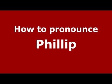How to pronounce Phillip (American English/US)  - PronounceNames.com