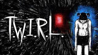 T.W.I.R.L.