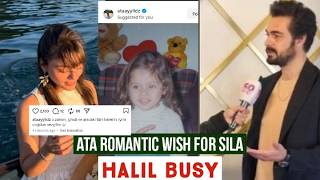 Ata Yildiz Beautiful Birthday Wishing for Sila Turkoglu !Halil Ibrahim Ceyhan Very Busy