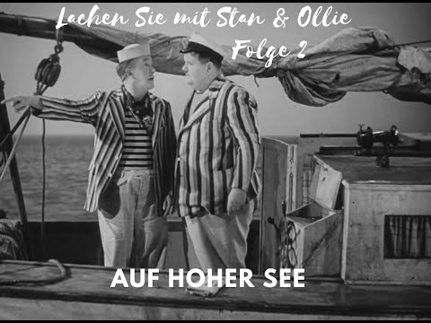 2. Lachen Sie mit Stan & Ollie - Auf hoher See Restauriert, Jakopo & Laurel & Hardy TV 1080p Full HD