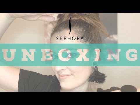 Sephora Haul: Unboxing