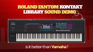 🎹 Roland Fantom Kontakt Library Sound Demo 🔥 Is This Better Than Yamaha?