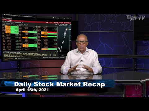 April 15th, Daily Stock Market Recap with Tom O'Brien - 2021