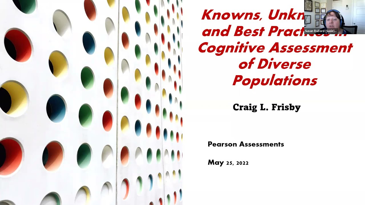 Knowns, Unknowns and Best Practices in Cognitive Assessment of Diverse Populations Webinar (Recording)