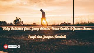 Download lagu Vicky Salamor feat.Justy Aldrin, Toton Caribo&Jacson Zeran-Pergi dan Jangan Kembali (CoverLirikLagu) mp3 Download lagu Vicky Salamor feat.Justy Aldrin, Toton Caribo&Jacson Zeran-Pergi dan Jangan Kembali (CoverLirikLagu) mp3