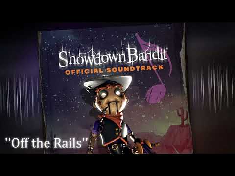 Showdown Bandit OST: ''Off the Rails''