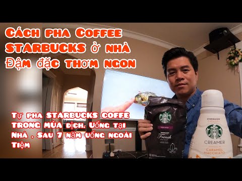 CÁCH PHA STARBUCKS TẠI NHÀ.