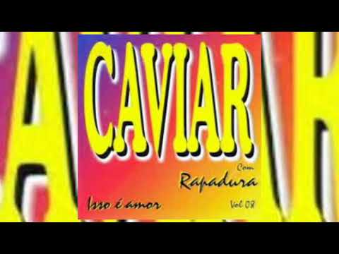 Isso é Amor -- Caviar Com Rapadura -- forró das antigas