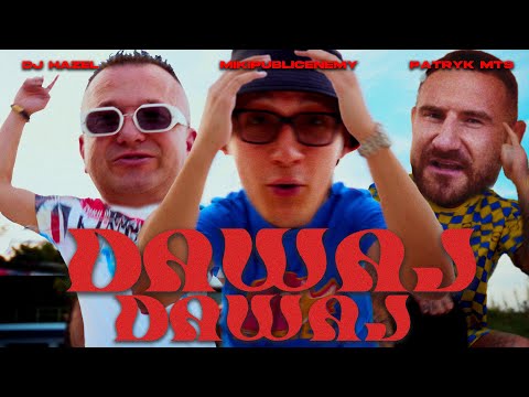 mikipublicenemy x DJ Hazel x Patryk MTS x BeMelo - Dawaj Dawaj