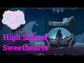 High School Sweethearts Official Video