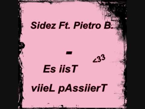 Sidez Ft Pietro B  - Es ist viieL pAssiierT