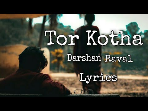 Tor Kotha(Lyrics)|Darshan Raval|Tere Zikr Bengali version