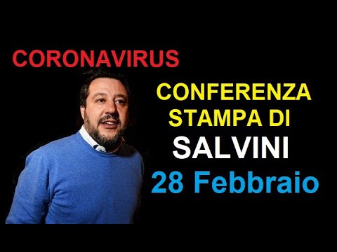 Coronavirus - Salvini 28 Febbraio 2020.