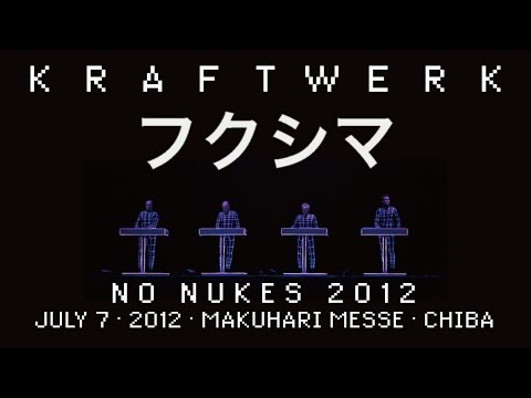 Kraftwerk - Radioactivity (Fukushima Version) - No Nukes 2012