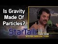 Neil Degrasse Tyson: Is Gravity Made Of Particles ...