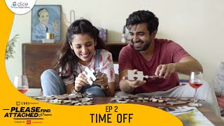 Dice Media | Please Find Attached | Mini Web Series | Ep 2/3 - Time Off