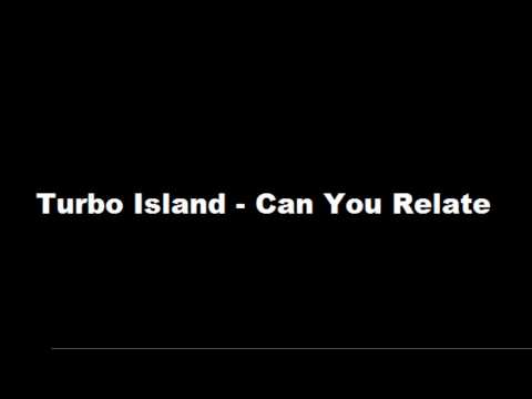 Turbo Island - Can You Relate