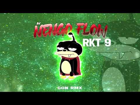 ÑENGO FLOW RKT 9 - GON RMX