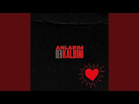 Anlarım Ben Kalbini