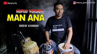 Download lagu Man ana cover by Ai Khodijah versi koplo 2020 mp3