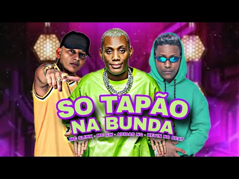 ADIDAS NG, MC SLINK E MC GW - SÓ TAPÃO NA B#NDA-  REMIX BREGA FUNK