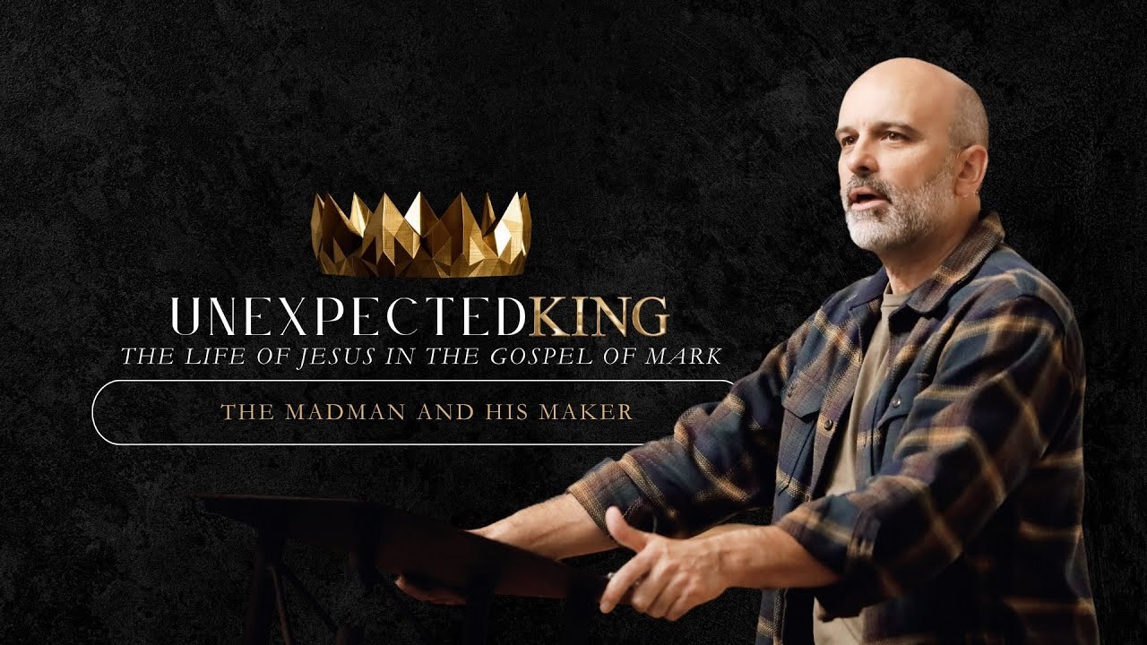 The Madman and His Maker // Unexpected King // 11-19-23