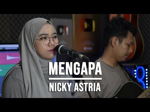 MENGAPA - NICKY ASTRIA (LIVE COVER INDAH YASTAMI)