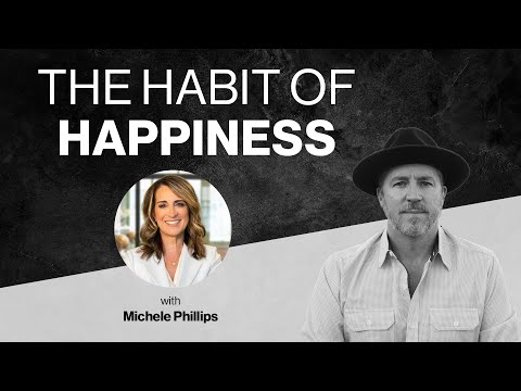 22: The Habit of Happiness with Michele Phillips