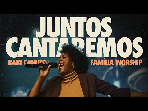 Juntos Cantaremos (part. Babi Canuto) - Família…