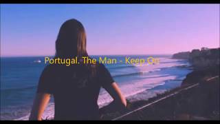 Portugal. The Man – Keep On  lyrics - Sub Letra (Inglés - Español)
