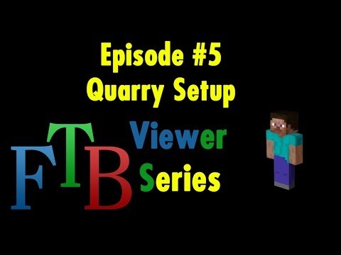 FTB Viewer Guided LP #5 - Quarry Setup