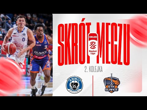 SKRÓT | Anwil - Tauron GTK | 2. kolejka