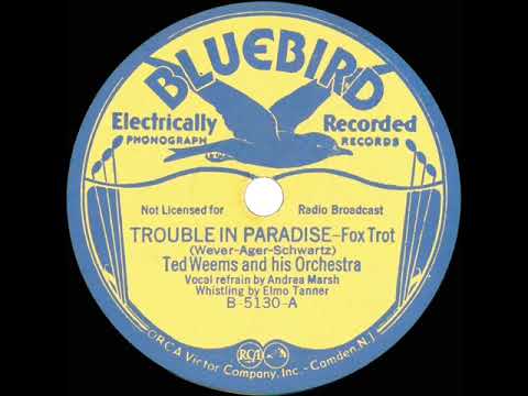 1933 Ted Weems - Trouble In Paradise (Andrea Marsh vocal, Elmo Tanner whistling)