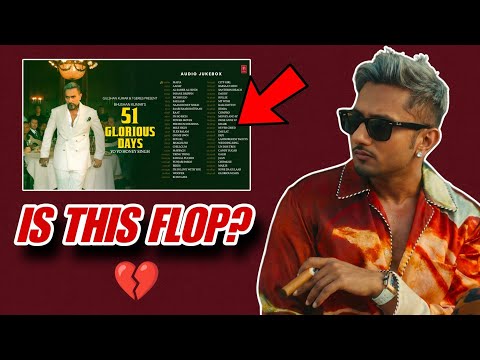 51 GLORIOUS DAY'S ALBUM FLOPPED? | WHAT HAPPENED WITH THIS ALBUM🤔 | YO YO HONEY SINGH 