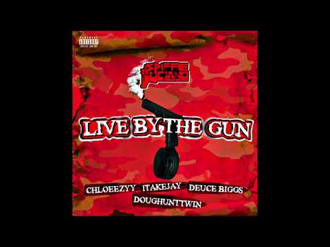 Spiffie Luciano - Live By The Gun (Feat. Deuce Biggs, Chloeezyy, 1TakeJay & DoughuntTwin)