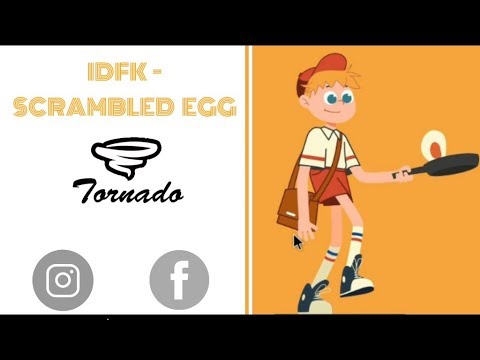 【OMFG STYLE】IDFK - Scrambled Egg | Tornado